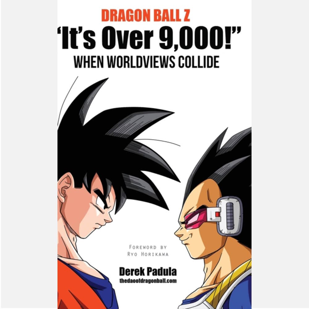 Dragon Ball Z It's Over 9000 When Worldviews Collide